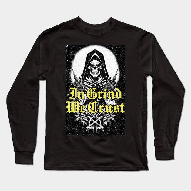 In Grind We Crust (Back Print) Long Sleeve T-Shirt by DeathAnarchy